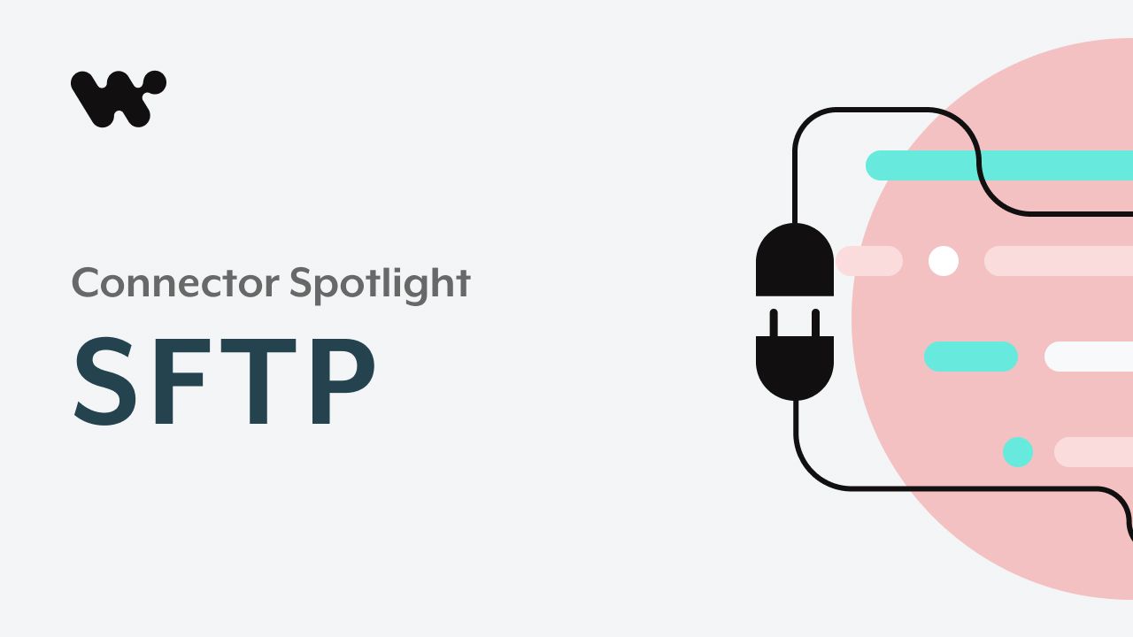 Integration and automation using the SFTP connector