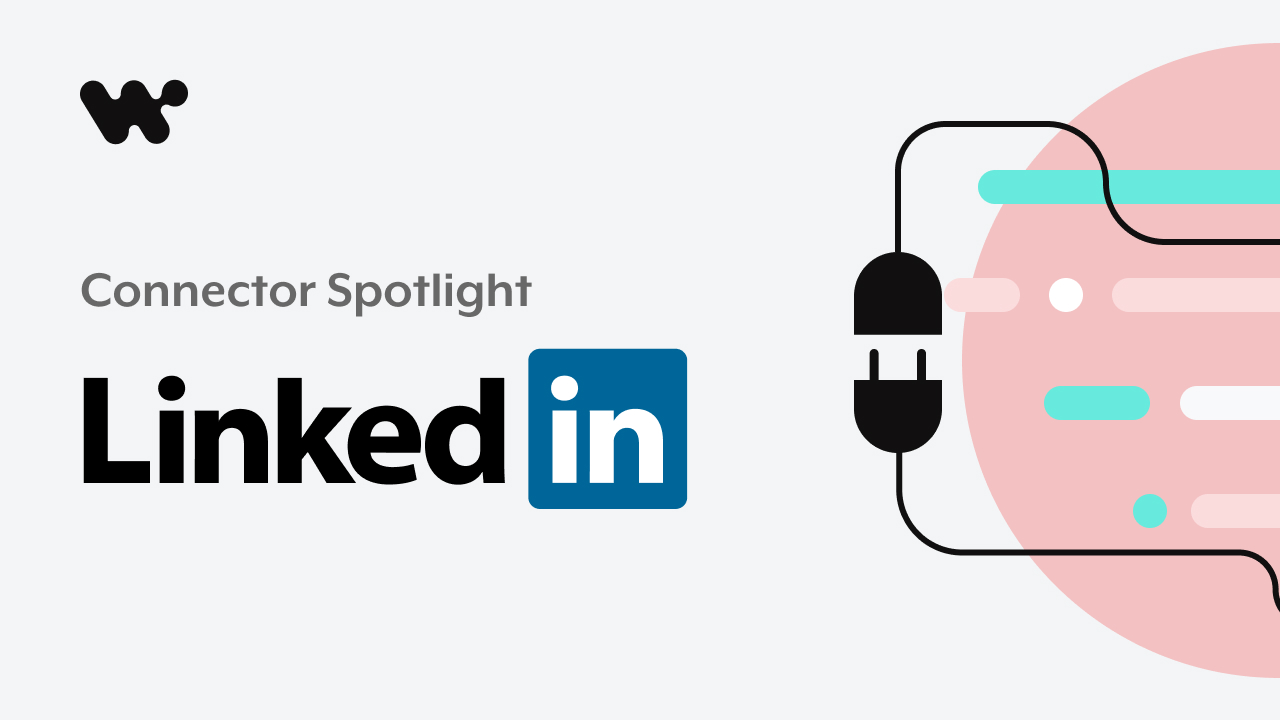 Integration and automation with LinkedIn connector