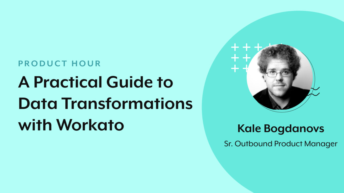 A practical guide to data transformations with Workato | Product Hub